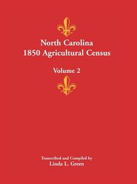 Cover image for North Carolina 1850 Agricultural Census: Volume 2