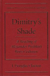 Cover image for Dimitry's Shade: A Reading of Alexander Pushkin's   Boris Godunov