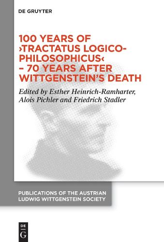 Cover image for 100 Years of >Tractatus Logico-Philosophicus< - 70 Years after Wittgenstein's Death