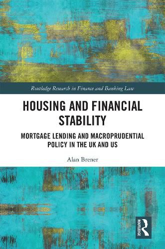 Cover image for Housing and Financial Stability: Mortgage Lending and Macroprudential Policy in the UK and US