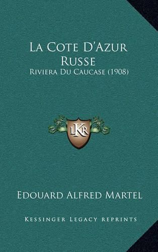 La Cote D'Azur Russe: Riviera Du Caucase (1908)