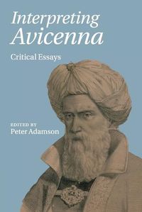 Cover image for Interpreting Avicenna: Critical Essays