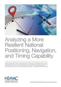 Cover image for Analyzing a More Resilient National Positioning, Navigation, and Timing Capability