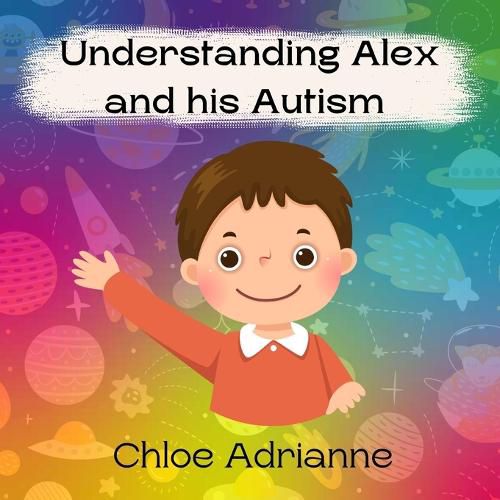 Cover image for Understanding Alex and his Autism