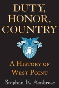 Cover image for Duty, Honor, Country: A History of West Point