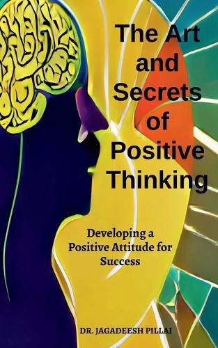 Cover image for The Art And Secret of Positive Thinking