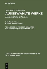 Cover image for Ausgewahlte Werke, Bd 5/Tl 1, Erste Grunde der gesamten Weltweisheit (Theoretischer Teil)