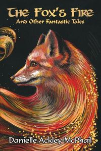 Cover image for The Fox's Fire: And Other Fantastic Tales