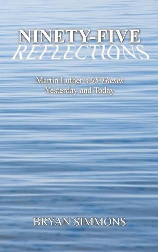 Cover image for Ninety-Five Reflections: Martin Luther's 95 Theses Yesterday and Today