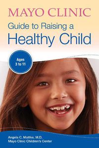 Cover image for Mayo Clinic Guide To Raising A Healthy Child