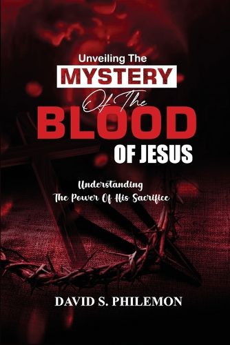 Cover image for Unveiling the Mystery of the Blood of Jesus