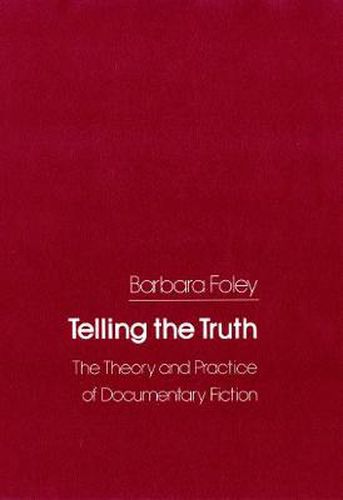 Cover image for Telling the Truth: Theory and Practice of Documentary Fiction