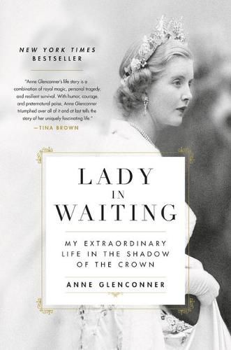 Cover image for Lady in Waiting: My Extraordinary Life in the Shadow of the Crown