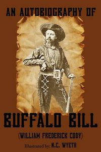 Cover image for An Autobiography of Buffalo Bill (Illustrated)