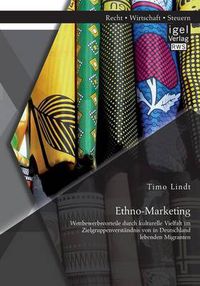 Cover image for Ethno-Marketing: Wettbewerbsvorteile durch kulturelle Vielfalt im Zielgruppenverstandnis von in Deutschland lebenden Migranten