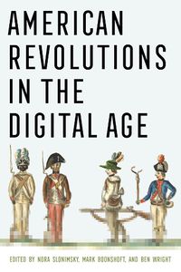 Cover image for American Revolutions in the Digital Age