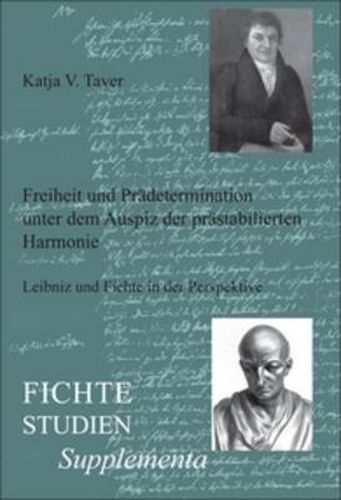 Cover image for Freiheit Und Praedetermination Unter Dem Auspiz Der Praestabilierten Harmonie: Leibniz Und Fichte in Der Perspektive