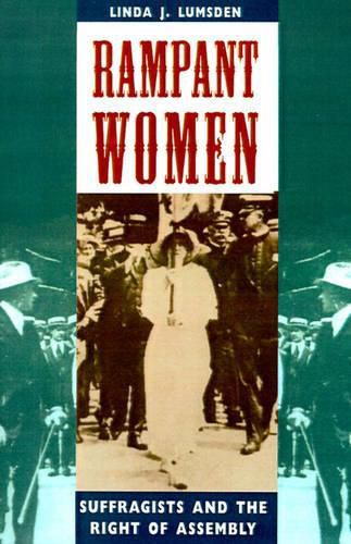 Cover image for Rampant Women: Suffragists and the Right of Assembly