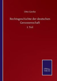 Cover image for Rechtsgeschichte der deutschen Genossenschaft: 1. Teil