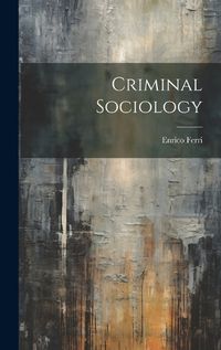 Cover image for Criminal Sociology