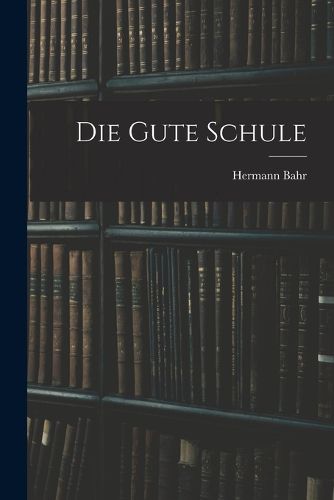 Cover image for Die Gute Schule