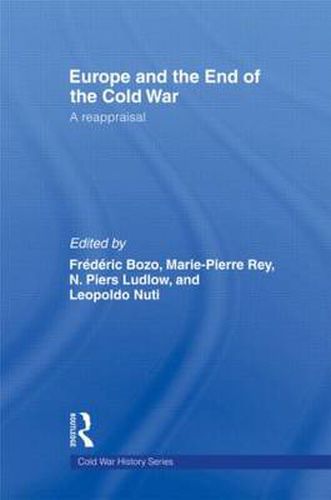 Cover image for Europe and the End of the Cold War: A reappraisal