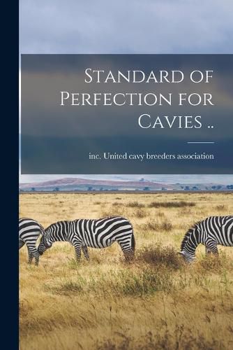 Cover image for Standard of Perfection for Cavies ..