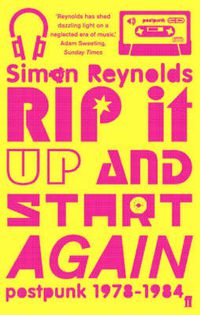 Cover image for Rip it Up and Start Again: Postpunk 1978-1984