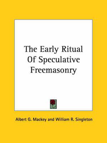Cover image for The Early Ritual of Speculative Freemasonry