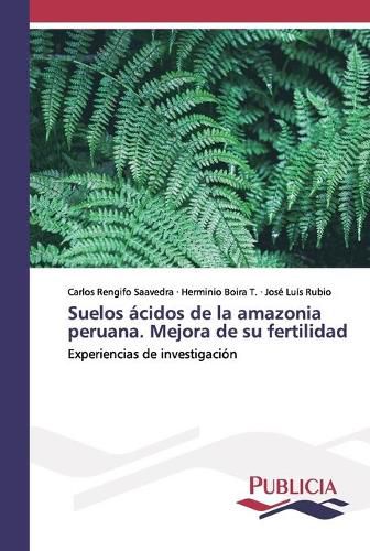 Suelos acidos de la amazonia peruana. Mejora de su fertilidad