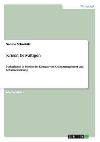 Cover image for Krisenmanagement und Schulentwicklung. Wie Schulen Krisen bewaltigen und Massnahmen treffen