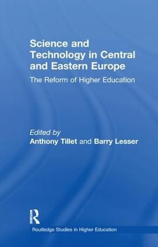 Cover image for Science and Technology in Central and Eastern Europe: The Reform of Higher Education