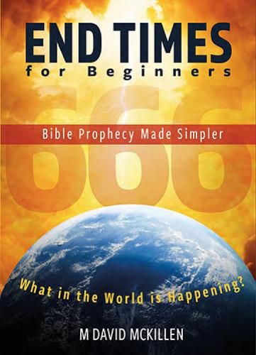 Cover image for End Times for Beginners: Bible Prophecy Made Simpler