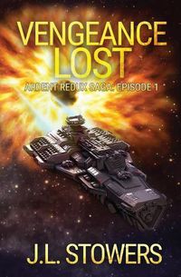 Cover image for Vengeance Lost: Ardent Redux Saga: Episode 1