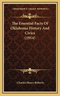 Cover image for The Essential Facts of Oklahoma History and Civics (1914)