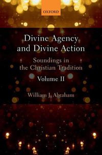 Cover image for Divine Agency and Divine Action, Volume II: Soundings in the Christian Tradition