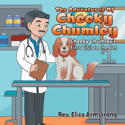 Cover image for The Adventures of Cheeky Chumley: Cheeky Chumley's First Visit to the Vet