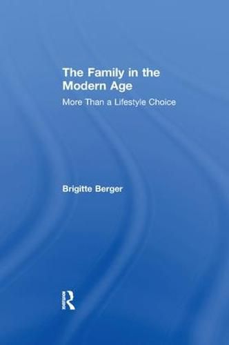 Cover image for The Family in the Modern Age: More Than a Lifestyle Choice