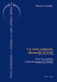 Cover image for Les Mots Composes Allemands En Texte: Essai de Synthese Methodologique Et Critique