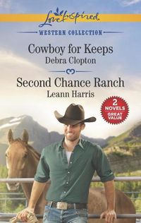 Cover image for Cowboy for Keeps and Second Chance Ranch