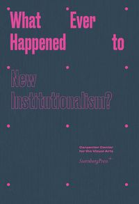 Cover image for What Ever Happened to New Institutionalism?
