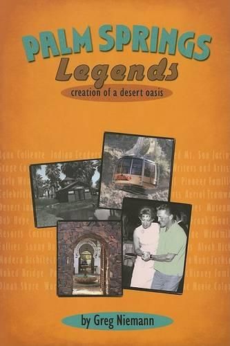 Cover image for Palm Springs Legends: Creation of a Desert Oasis