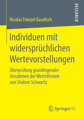 Cover image for Individuen mit widerspruchlichen Wertevorstellungen: UEberprufung grundlegender Annahmen der Wertetheorie von Shalom Schwartz