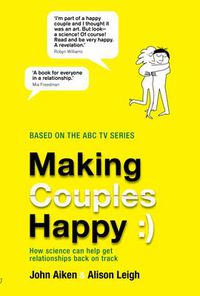 Cover image for Making Couples Happy: How science can help get relationships back on track