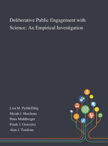 Deliberative Public Engagement With Science: An Empirical Investigation