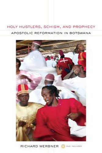 Cover image for Holy Hustlers, Schism, and Prophecy: Apostolic Reformation in Botswana