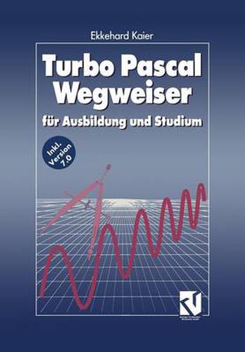 Cover image for Turbo Pascal Wegweiser: Fur Ausbildung Und Studium