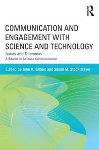 Cover image for Communication and Engagement with Science and Technology: Issues and Dilemmas - A Reader in Science Communication