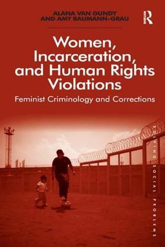 Cover image for Women, Incarceration, and Human Rights Violations: Feminist Criminology and Corrections