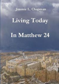 Cover image for Living Today In Matthew 24